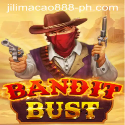 BanditBust: The Thrilling Adventure Inspired by Jilimacao 888